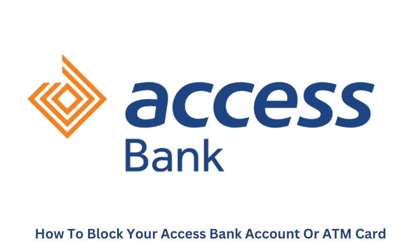 How To Block Your Access Bank Account Or ATM Card