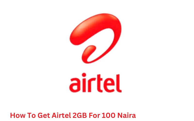 How To Get Airtel 2GB For 100 Naira