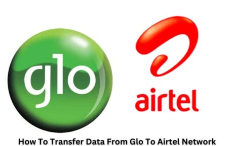 How To Transfer Data From Glo To Airtel Network