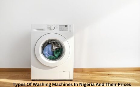 Types Of Washing Machines In Nigeria And Their Prices