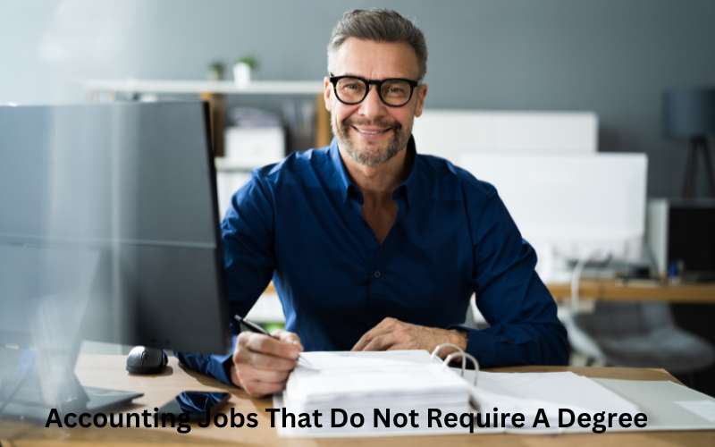 Accounting Jobs That Do Not Require A Degree