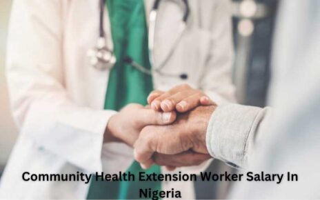 Community Health Extension Worker Salary In Nigeria