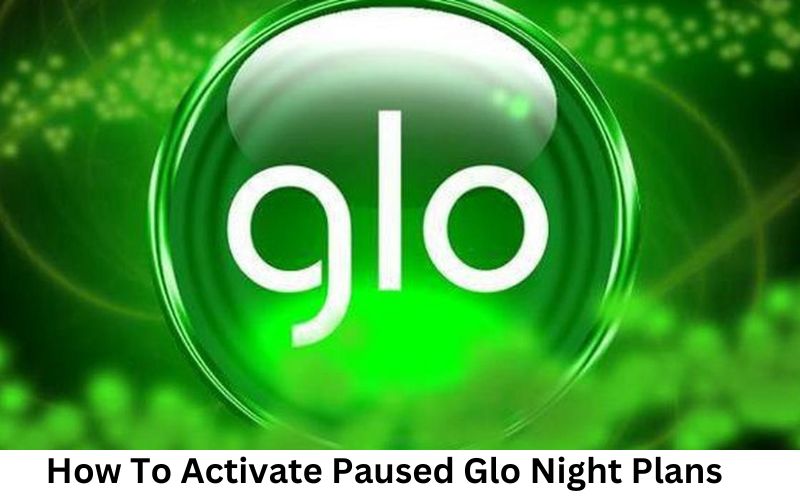 How To Activate Paused Glo Night Plans