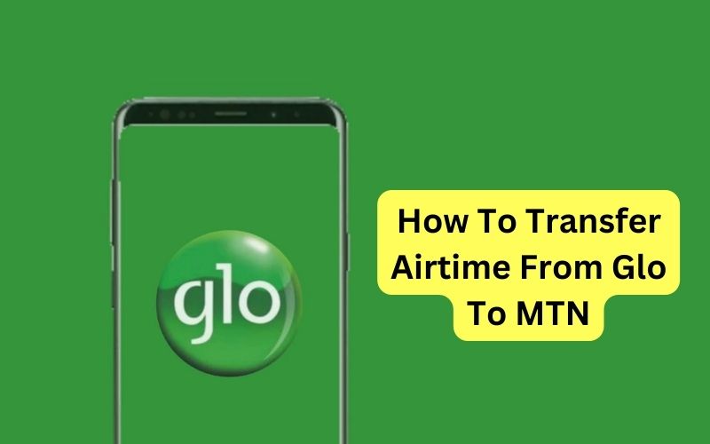 How To Transfer Airtime From Glo To MTN