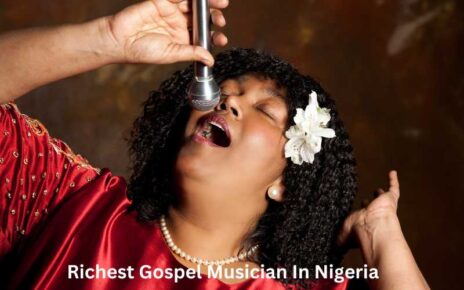 Richest Gospel Musician In Nigeria