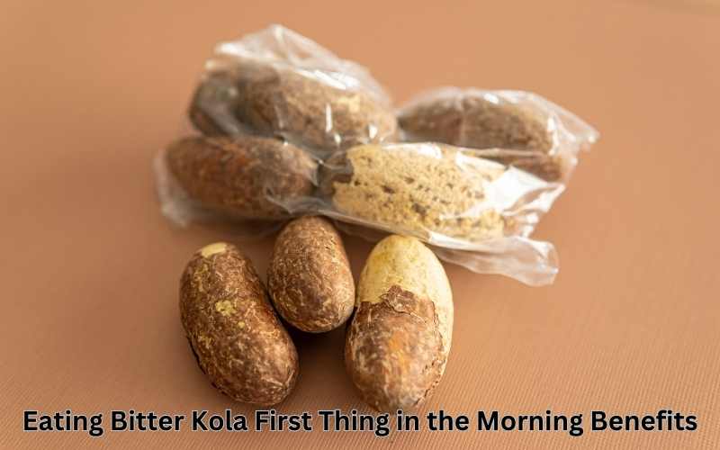Eating Bitter Kola First Thing In The Morning