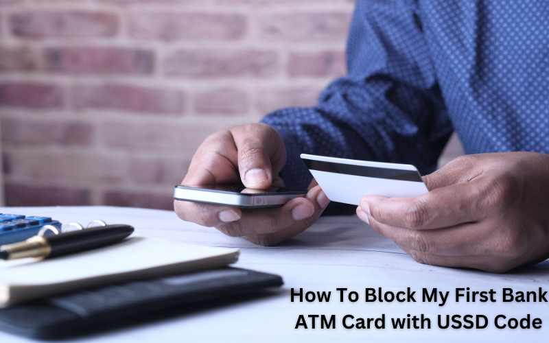 How To Block First Bank ATM Card with USSD Code