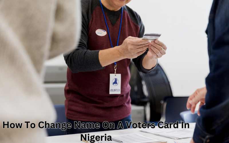 How To Change Name On A Voters Card In Nigeria